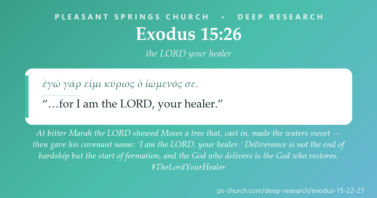 Share card &mdash; At bitter Marah the LORD showed Moses a tree that, cast in, made the waters sweet — then gave his name: ‘I am the LORD, your healer.’ The God who delivers is the God who restores. #TheLordYourHealer