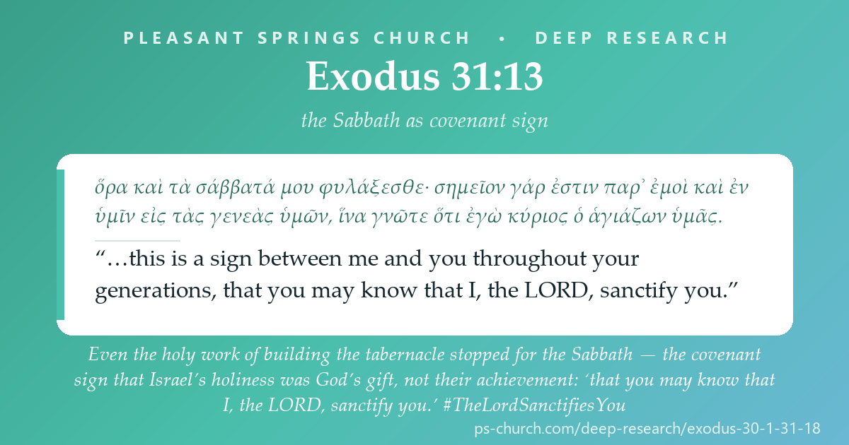 Share card &mdash; Even the holy work of building the tabernacle stopped for the Sabbath — the covenant sign that Israel’s holiness was God’s gift, not their achievement: ‘that you may know that I, the LORD, sanctify you.’ #Exodus31