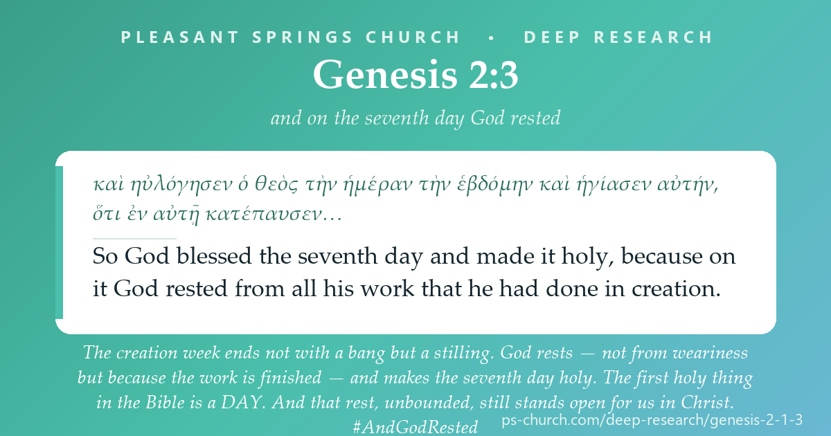 Share card &mdash; The creation week ends not with a bang but a stilling. God rests — not from weariness but because the work is finished — and makes the seventh day holy. The first holy thing in the Bible is a DAY. And that rest, unbounded, still stands open for us in Christ. #AndGodRested
