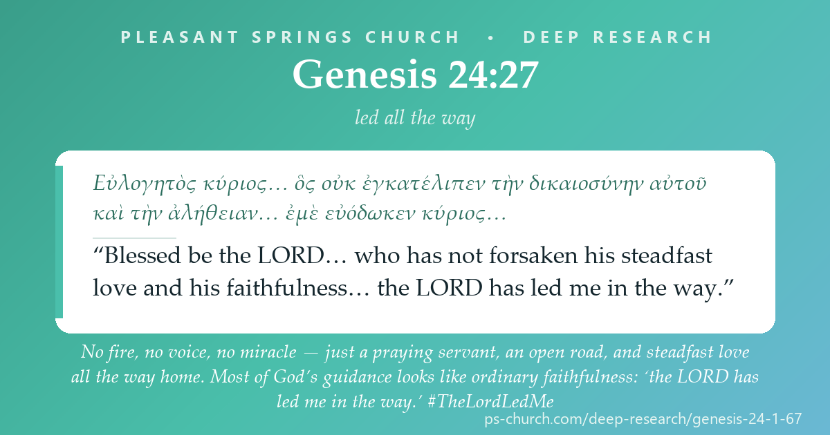 Share card &mdash; No fire, no voice, no miracle — just a praying servant, an open road, and steadfast love all the way home. Most of God’s guidance looks like ordinary faithfulness: ‘the LORD has led me in the way.’ #TheLordLedMe