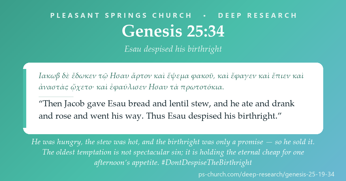 Share card &mdash; He was hungry, the stew was hot, and the birthright was only a promise — so he sold it. The oldest temptation is not spectacular sin; it is holding the eternal cheap for one afternoon’s appetite. #DontDespiseTheBirthright