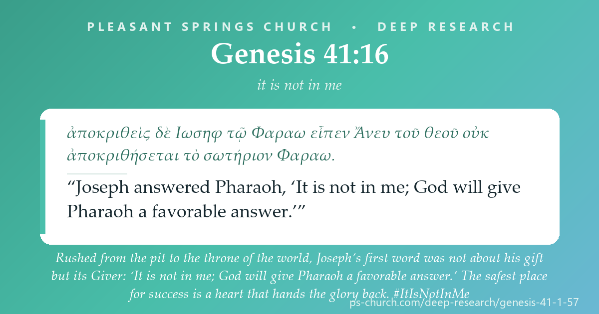 Share card &mdash; Rushed from the pit to the throne of the world, Joseph’s first word was not about his gift but its Giver: ‘It is not in me; God will give Pharaoh a favorable answer.’ The safest place for success is a heart that hands the glory back. #ItIsNotInMe