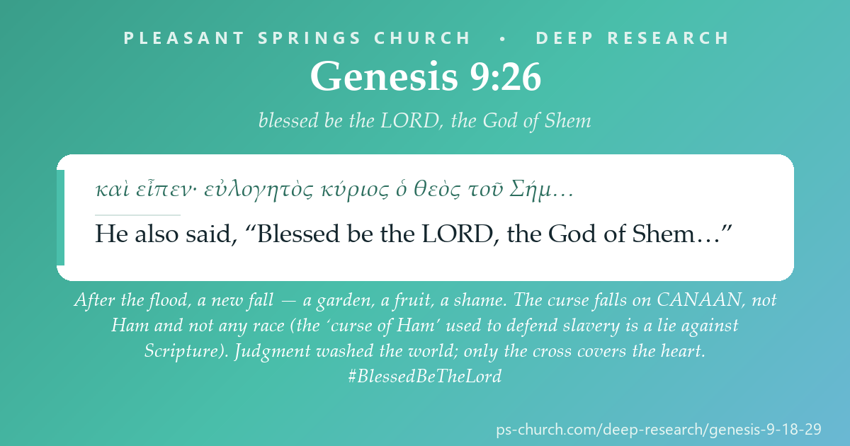 Share card &mdash; After the flood, a new fall — a garden, a fruit, a shame. The curse falls on CANAAN, not Ham and not any race (the ‘curse of Ham’ used to defend slavery is a lie against Scripture). Judgment washed the world; only the cross covers the heart. #BlessedBeTheLord