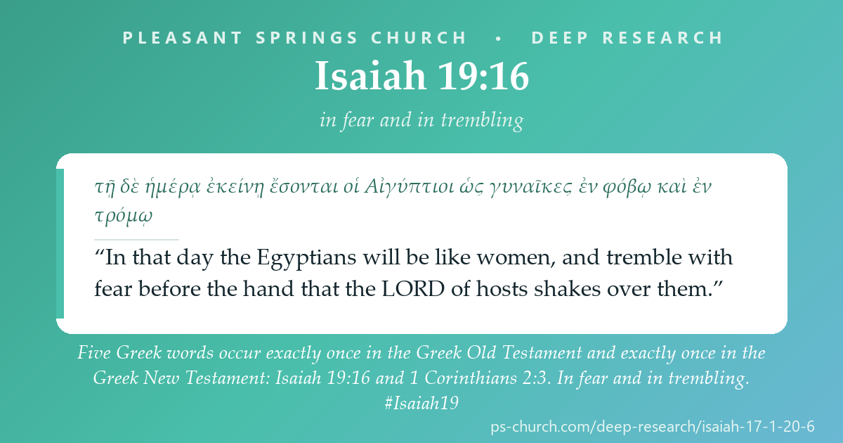 Share card &mdash; Five Greek words occur exactly once in the Greek Old Testament and exactly once in the Greek New Testament: Isaiah 19:16 and 1 Corinthians 2:3. In fear and in trembling. #Isaiah19