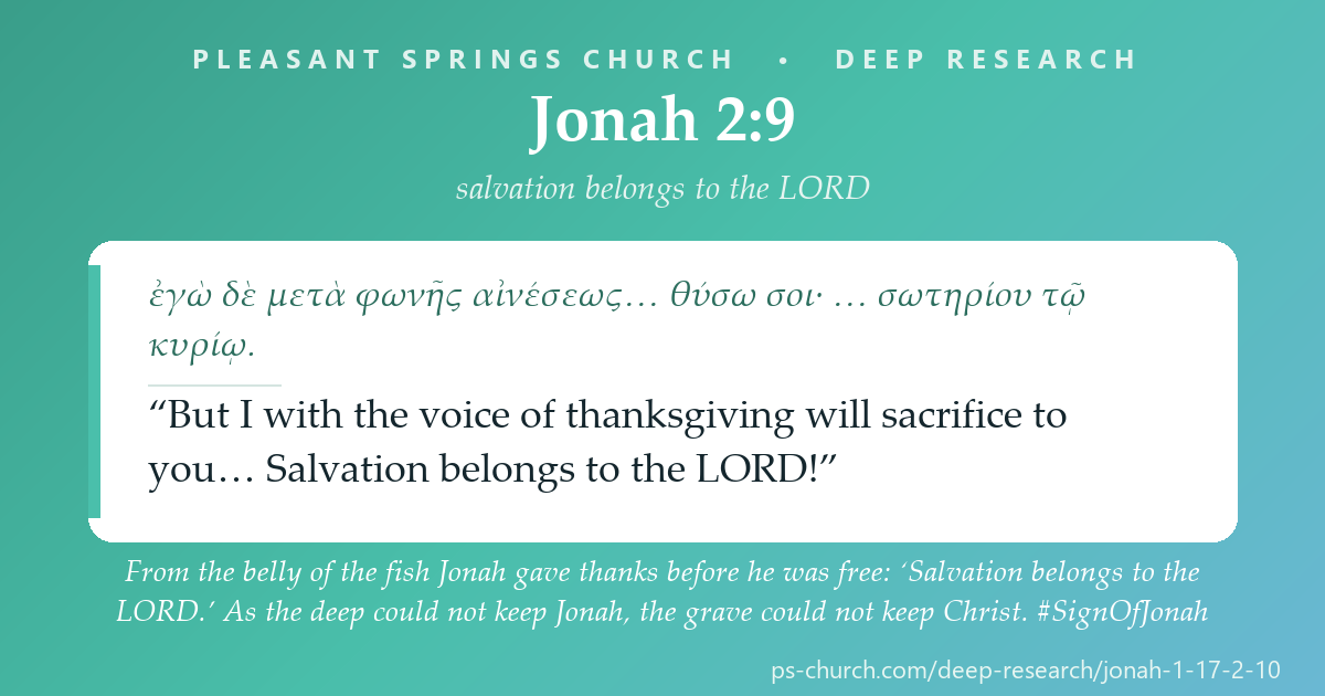 Share card &mdash; From the belly of the fish Jonah gave thanks before he was free: ‘Salvation belongs to the LORD.’ As the deep could not keep Jonah, the grave could not keep Christ. #SignOfJonah