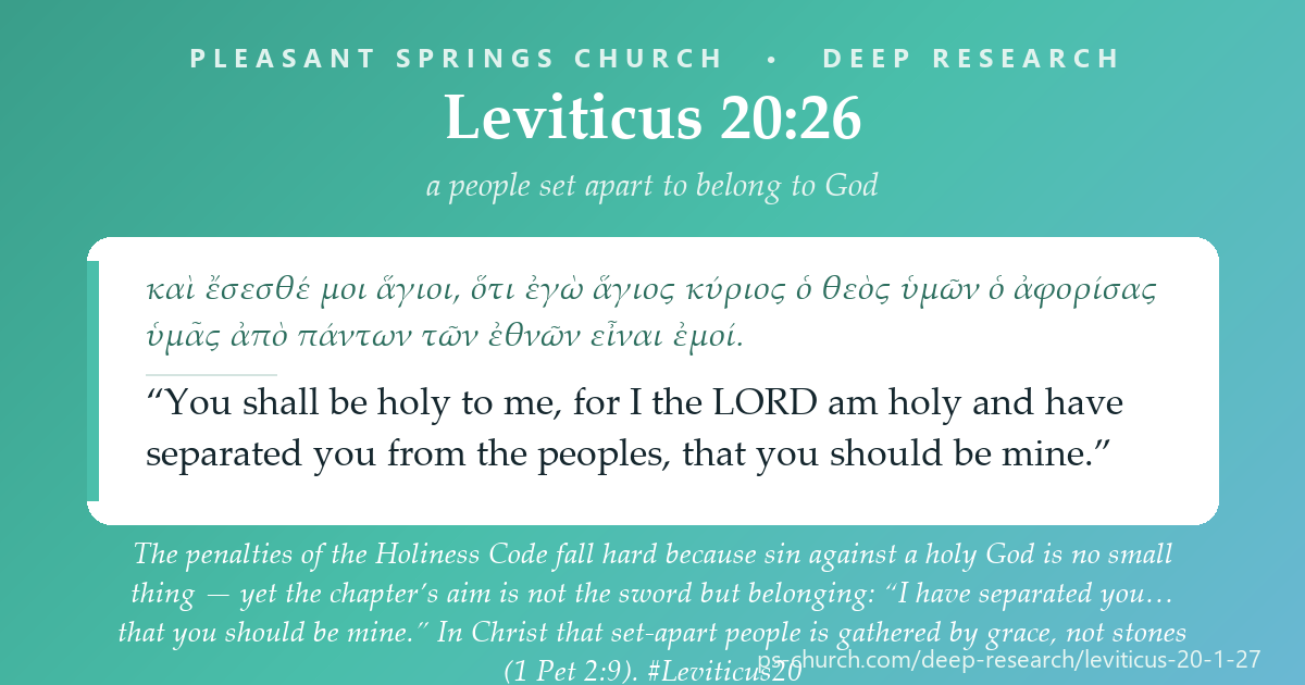 Share card &mdash; The penalties of the Holiness Code fall hard because sin against a holy God is no small thing — yet the chapter’s aim is not the sword but belonging: “I have separated you… that you should be mine.” In Christ that set-apart people is gathered by grace (1 Pet 2:9). #Leviticus20