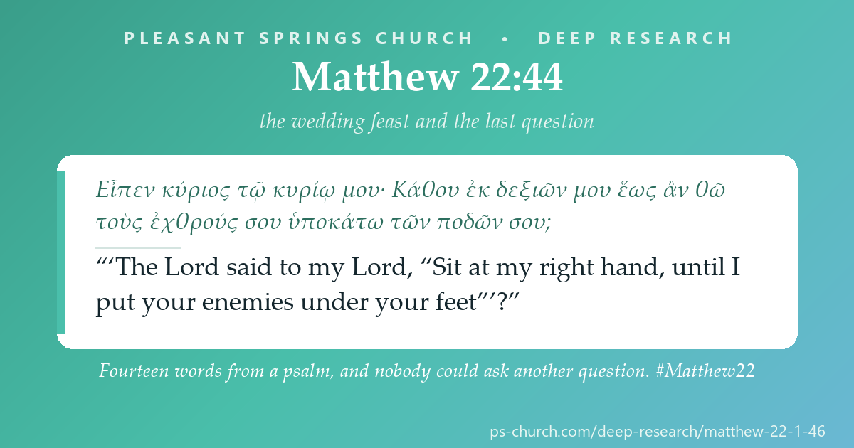 Share card &mdash; Fourteen words from a psalm, and nobody could ask another question.  #Matthew22