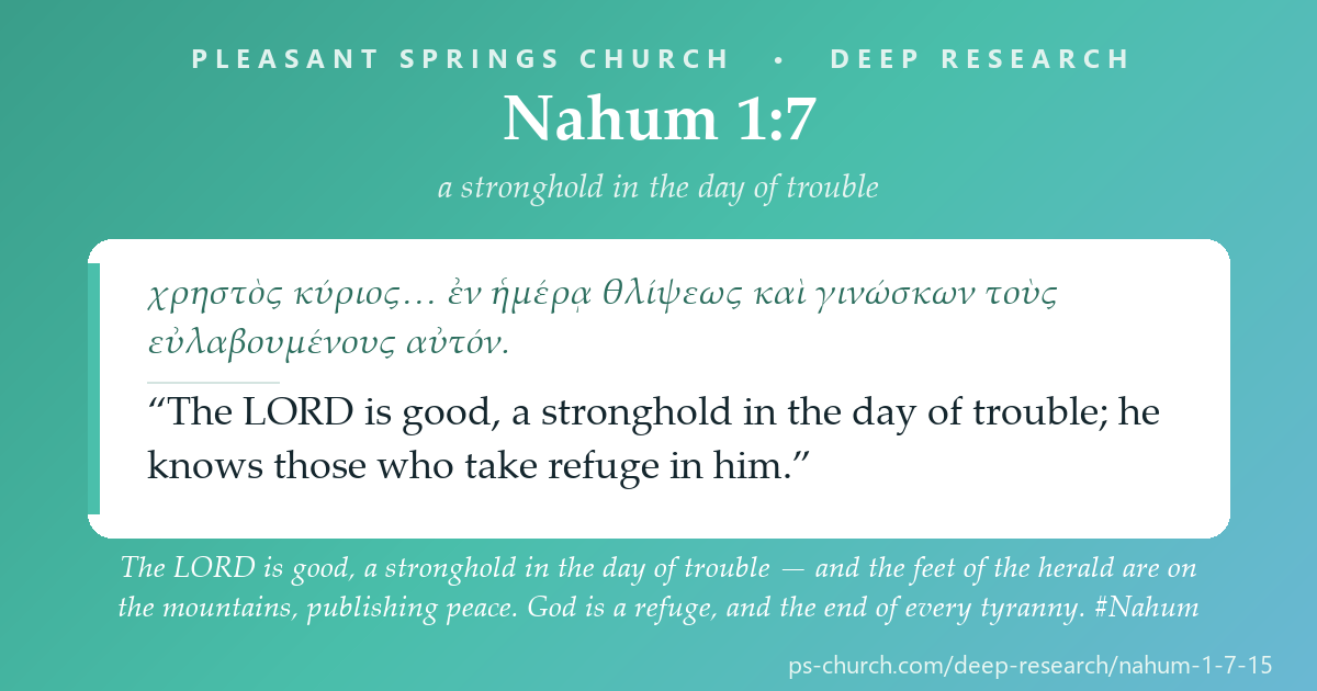 Share card &mdash; The LORD is good, a stronghold in the day of trouble — and the feet of the herald are on the mountains, publishing peace. God is a refuge, and the end of every tyranny. #Nahum