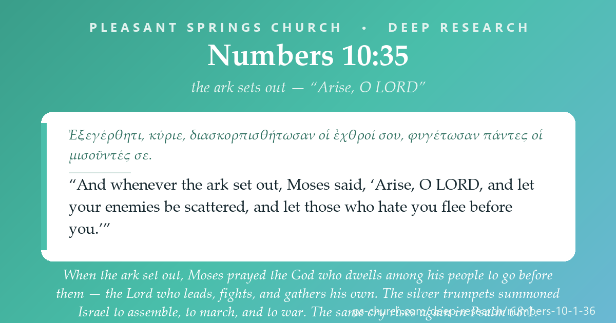 Share card &mdash; “Arise, O LORD, and let your enemies be scattered.” When the ark set out, Moses prayed the God who dwells among his people to go before them — the Lord who leads, fights, and gathers his own. The same words rise in Psalm 68:1. #Numbers10