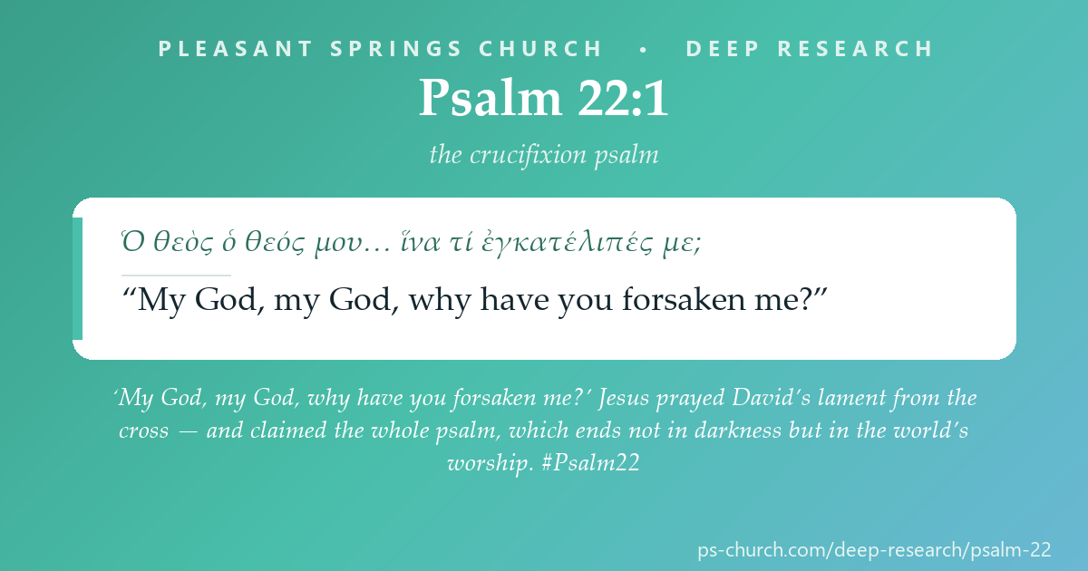 Share card &mdash; ‘My God, my God, why have you forsaken me?’ Jesus prayed David’s lament from the cross — and claimed the whole psalm, which ends not in darkness but in the world’s worship. #Psalm22