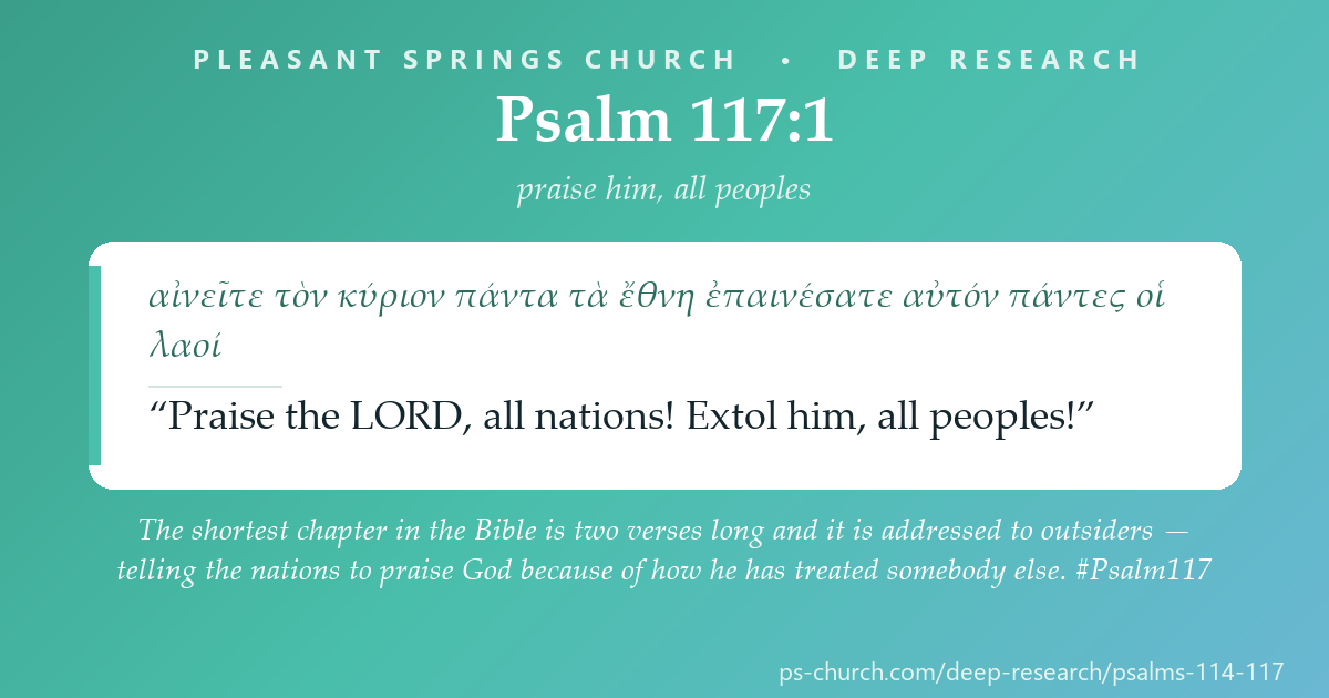 Share card &mdash; The shortest chapter in the Bible is two verses long and it is addressed to outsiders — telling the nations to praise God because of how he has treated somebody else. #Psalm117