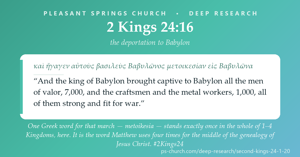Share card &mdash; Ten thousand people walked east and “none remained, except the poorest people of the land.” The Greek word this chapter uses for that march — metoikesia — is the word Matthew uses four times for the middle of the genealogy of Jesus Christ. #2Kings24